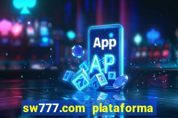 sw777.com plataforma cassino online